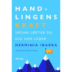 Handlingens kraft: Sådan løfter du dig som leder