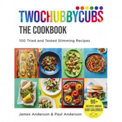 Twochubbycubs The Cookbook: 100 Tried and Tested Slimming Recipes