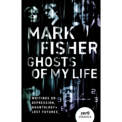 Ghosts of My Life: Writings on Depression, Hauntology and Lost Futures