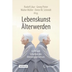 Lebenskunst Alterwerden: Licht und Schatten des Alterungsprozesses