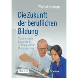 Die Zukunft der beruflichen Bildung: Vorteile dualer Konzepte in Zeiten globaler Digitalisierung