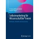 Selbstmarketing fur Wissenschaftler*innen: Methoden, Modelle und Instrumente