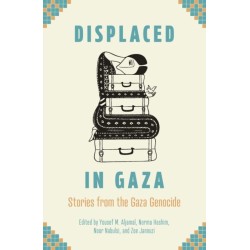 Displaced in Gaza: Stories from the Gaza Genocide