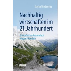 Nachhaltig wirtschaften im 21. Jahrhundert: Ein Aufruf zu okonomisch klugem Handeln