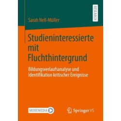 Studieninteressierte mit Fluchthintergrund: Bildungsverlaufsanalyse und Identifikation kritischer Ereignisse