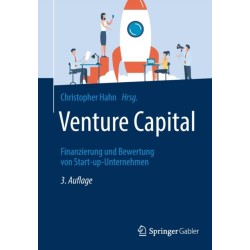 Venture Capital: Finanzierung und Bewertung von Start-up-Unternehmen