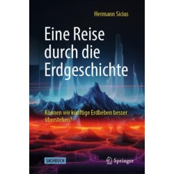 Eine Reise durch die Erdgeschichte: Konnen wir kunftige Erdbeben besser uberstehen?