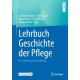 Lehrbuch Geschichte der Pflege: Fur Studium und Ausbildung