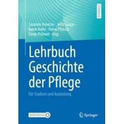 Lehrbuch Geschichte der Pflege: Fur Studium und Ausbildung