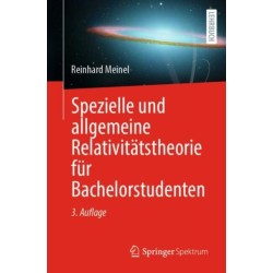 Spezielle und allgemeine Relativitatstheorie fur Bachelorstudenten