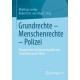 Grundrechte – Menschenrechte – Polizei: Perspektiven im Spannungsfeld von Sicherheit und Freiheit