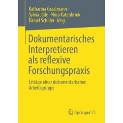 Dokumentarisches Interpretieren als reflexive Forschungspraxis: Ertrage einer dokumentarischen Arbeitsgruppe