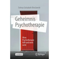 Geheimnis Psychotherapie: Wem Psychotherapie hilft und wem nicht