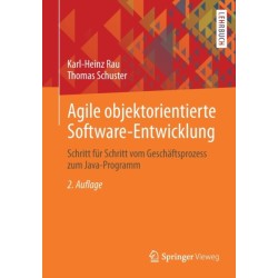 Agile objektorientierte Software-Entwicklung: Schritt fur Schritt vom Geschaftsprozess zum Java-Programm