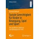 Soziale Gerechtigkeit fur Kinder in Bewegung, Spiel und Sport: Eine qualitative Studie aus sportpadagogischer Sicht