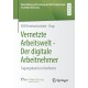 Vernetzte Arbeitswelt - Der digitale Arbeitnehmer: Tagungsband zur Konferenz