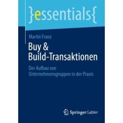 Buy & Build-Transaktionen: Der Aufbau von Unternehmensgruppen in der Praxis