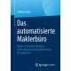 Das automatisierte Maklerburo: Wege zu besseren Margen, mehr Umsatz und Kundenservice, der begeistert