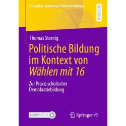 Politische Bildung im Kontext von Wahlen mit 16: Zur Praxis schulischer Demokratiebildung