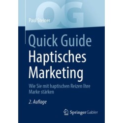 Quick Guide Haptisches Marketing: Wie Sie mit haptischen Reizen Ihre Marke starken