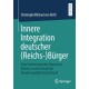 Innere Integration deutscher (Reichs-)Burger: Zum Fortbestand des Deutschen Reiches in der Gestalt der Bundesrepublik Deutschland