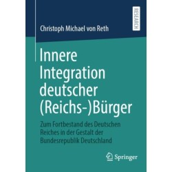 Innere Integration deutscher (Reichs-)Burger: Zum Fortbestand des Deutschen Reiches in der Gestalt der Bundesrepublik Deutschland