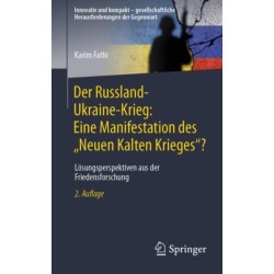 Der Russland-Ukraine-Krieg: Eine Manifestation des „Neuen Kalten Krieges“?: Losungsperspektiven aus der Friedensforschung