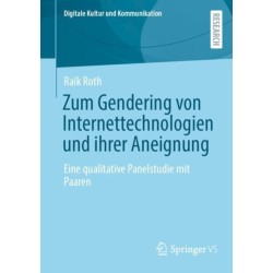 Zum Gendering von Internettechnologien und ihrer Aneignung: Eine qualitative Panelstudie mit Paaren