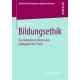 Bildungsethik: Zur normativen Dimension padagogischer Praxis