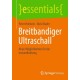 Breitbandiger Ultraschall: Neue Moglichkeiten fur die Instandhaltung