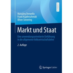 Markt und Staat: Eine anwendungsorientierte Einfuhrung in die allgemeine Volkswirtschaftslehre
