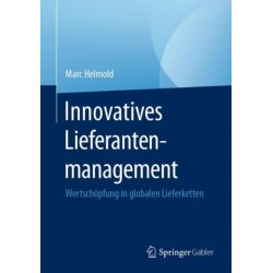 Innovatives Lieferantenmanagement: Wertschopfung in globalen Lieferketten