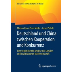 Deutschland und China zwischen Kooperation und Konkurrenz: Eine vergleichende Analyse der Sozialen und Sozialistischen Marktwirtschaft