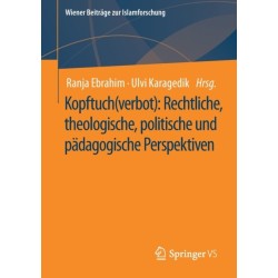 Kopftuch(verbot): Rechtliche, theologische, politische und padagogische Perspektiven