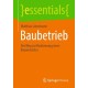 Baubetrieb: Der Weg zur Realisierung eines Bauwunsches