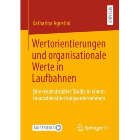 Wertorientierungen und organisationale Werte in Laufbahnen: Eine rekonstruktive Studie in einem Finanzdienstleistungsunternehmen