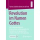 Revolution im Namen Gottes: Eine habitusanalytische Untersuchung autobiographischer Narrationen von progressiven religiosen Akteuren in Guatemala