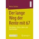 Der lange Weg der Rente mit 67: Eine Diskurs-, Policy-, Ideen- und Sprachanalyse