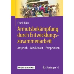 Armutsbekampfung durch Entwicklungszusammenarbeit: Anspruch – Wirklichkeit – Perspektiven