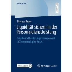 Liquiditat sichern in der Personaldienstleistung: Credit- und Forderungsmanagement in Zeiten multipler Krisen