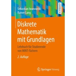 Diskrete Mathematik mit Grundlagen: Lehrbuch fur Studierende von MINT-Fachern