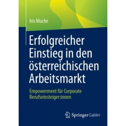 Erfolgreicher Einstieg in den osterreichischen Arbeitsmarkt: Empowerment fur Corporate Berufseinsteiger:innen
