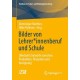 Bilder von Lehrer*innenberuf und Schule: (Mediale) Entwurfe zwischen Produktion, Rezeption und Aneignung