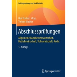 Abschlussprufungen: Allgemeine Bankbetriebswirtschaft, Betriebswirtschaft, Volkswirtschaft, Recht