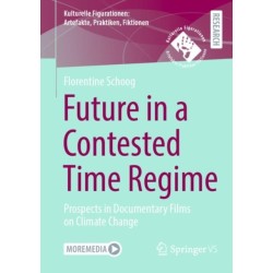 Future in a Contested Time Regime: Prospects in Documentary Films on Climate Change