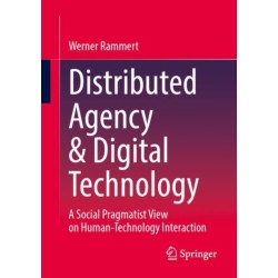Distributed Agency & Digital Technology: A Social Pragmatist View on Human-Technology Interaction