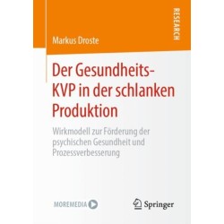 Der Gesundheits-KVP in der schlanken Produktion: Wirkmodell zur Forderung der psychischen Gesundheit und Prozessverbesserung