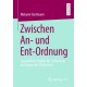 Zwischen An- und Ent-Ordnung: Sammelunterkunfte fur Gefluchtete als Raume des Politischen