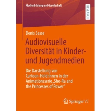 Audiovisuelle Diversitat in Kinder- und Jugendmedien: Die Darstellung von Cartoon-Held:innen in der Animationsserie „She-Ra and the Princesses of Power“