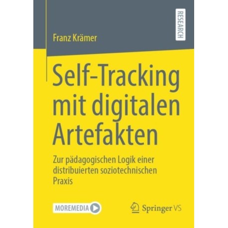 Self-Tracking mit digitalen Artefakten: Zur padagogischen Logik einer distribuierten soziotechnischen Praxis